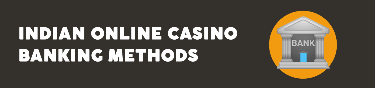 Indian Online Casino Deposits and Withdrawals